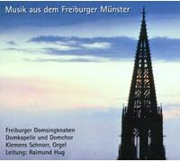 SCHNORR/HUG/DOMSINGKNABEN MUSIK A.D.FREIBURGER MÜNSTER