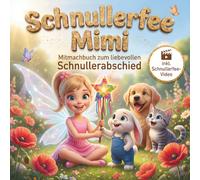 Schnullerfee Mimi: Mitmachbuch zum liebevollen Schnullerabschied inkl. Schnullerfee-Video