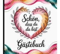 Schön, dass du da bist - Gästebuch: Neutrales Gästebuch für festliche Gelegenheiten, dezent verziert mit Herz-Schmetterlingen in den Ecken | Für ... Kommunionen und alle besonderen Momente
