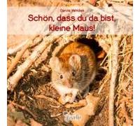 Schön, Dass Du Da Bist, Kleine Maus!