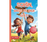 SCHÖN, DASS ES DICH GIBT!: Inspirierende Geschichten Über Mut, Freundschaft & Selbstvertrauen | Ein Besonderes Kinderbuch Für Jungen & Mädchen