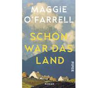 Schön war das Land Roman | Ein bewegender Roman über Heimat, Verwurzelung und Familie | Preisgekrönte britische Bestsellerautorin - Maggie OFarrell - Piper ebooks - ebook (ePub) - Livre
