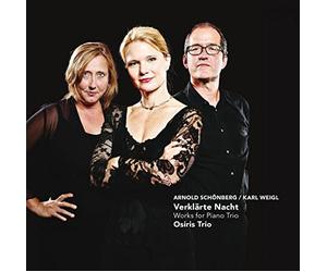 Schoenberg : Verklärte Nacht. Weigl : Trio pour piano. Trio Osiris.