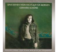 Schöne,Gerhard - Spar Deinen Wein Nicht auf Für Morgen