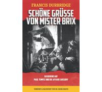 Schöne Grüße Von Mister Brix: Basierend Auf Paul Temple Und Die Affaire Gregory