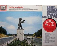 Schöneberger Sängerknaben - Grüße aus Berlin GLORIA # SMGL 14072 Ein Bummel durch das schöne Spree Athen im Berliner Großstadt Rhythmus Mit Bruno Fritz Willi Rose brigitte Mira Fred Oldörp Edith Schollwer Astrid Brack Hansen Septett Schöneberger Sängerknaben Horst Kudritzki