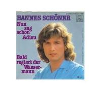 SCHÖNER, Hannes - Nun sag schon Adieu / Bald regiert der Wassermann / 103 821