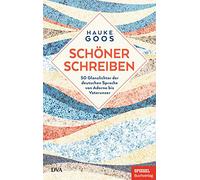Schöner schreiben: 50 Glanzlichter der deutschen Sprache von Adorno bis Vaterunser - Ein SPIEGEL-Buch