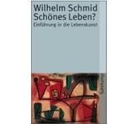 Wilhelm Schmid (auteur) – Schönes Leben?