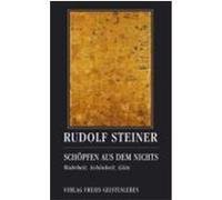 Schöpfen aus dem Nichts Steiner, Rudolf (Auteur)