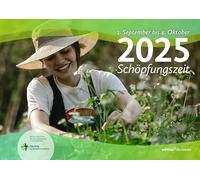 Schöpfungszeit - Kalender 2025: Christlicher Wandkalender für die Zeit vor Erntedank - 1. September bis 4. Oktober. Unsere Verantwortung für Gottes Schöpfung: Impulse für Umweltschutz & Umweltbildung
