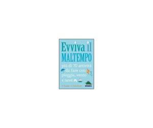 Schofield, J: Evviva Il Maltempo! 70 Attività Da Fare Con Pi