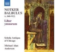 Schola Antiqua Of Chicago - Notker Balbulus - Liber Ymnorum [Compact Discs]