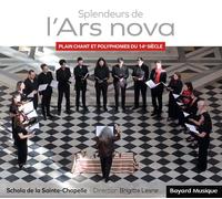 Schola de la Sainte-Chapelle - Splendeurs de l'Ars nova: Plain chant et polyphonies du 14e siècle