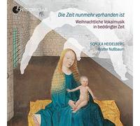 Schola Heidelberg & Walter Nussbaum - Die Zeit Nunmehr Vorhanden Ist
