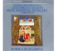 Schola Hungarica - Gregorian Chants Hungary 1: Medieval Christmas