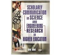 Scholarly Communication In Science And Engineering Research In Higher Education