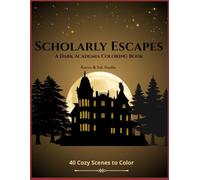 Scholarly Escapes: A Dark Academia Coloring Book