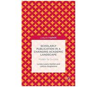 Scholarly Publication In A Changing Academic Landscape: Models For Success