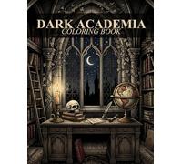 Scholarly Void: A Dark Academia Coloring Book: 50 Gothic-Inspired Illustrations for Relaxation and Creativity
