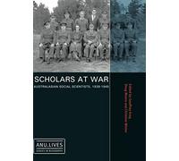 Scholars At War: Australasian Social Scientists, 1939-1945