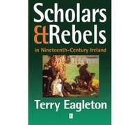 Scholars & Rebels in Nineteenth-Century Ireland Terry Eagleton (Auteur)