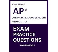 Scholarsage AP ® COMPARATIVE GOVERNMENT AND POLITICS EXAM PRACTICE QUESTIONS: over 2500 practice questions , 16 comprehensive mock exams/practice tests to fully prepare you for the exams.