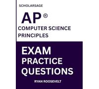 Scholarsage AP ® COMPUTER SCIENCE PRINCIPLES EXAM PRACTICE QUESTIONS: over 2500 practice questions , 16 comprehensive mock exams/practice tests to fully prepare you for the exams.