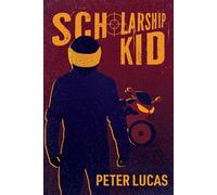 Scholarship Kid - LUCAS PETER - Peter Lucas Author - ebook (ePub) - Livre