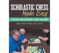 Scholastic Chess Made Easy