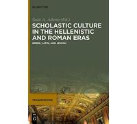 Scholastic Culture In The Hellenistic And Roman Eras