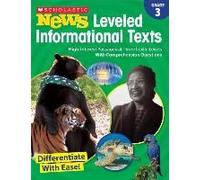 Scholastic News Leveled Informational Texts: Grade 3