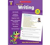 Scholastic Success with Writing Grade 5 by Scholastic Teaching Resources Scholastic Teaching Resources (Auteur)