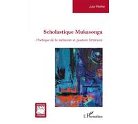 Scholastique Mukasonga Poétique de la mémoire et posture littéraire - Julia Pfeiffer - L'harmattan - broché - Essai