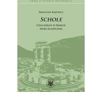 Schole Les loisirs à Sparte à l'époque classique - Sebastian Rajewicz (Literatur, Geschichte auf Polnisch)