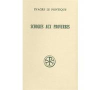 Scholies aux proverbes Evagre Le Pontique (Auteur)