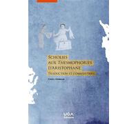 Scholies aux Thesmophories d'Aristophane Traduction et commentaire - Cédric Germain - Uga - broché - Essai