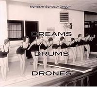 Scholly,Norbert Group - Dreams,Drums and Drones