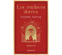 Scholomance Leçon n°3-Les enclaves dorées - Naomi Novik - Pygmalion - broché - Roman