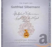 Scholze - Die Orgeln Von Gottfried Silbermann Vol