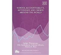 School Accountability, Autonomy and Choice Around the World, Ifo Economic Policy Series Elke Luedemann, Gabriela Schuetz, Ludger Woessmann, Martin R. West (Auteur)