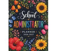 School Administrator Planner 2026-2027: Complete Leadership Management System for Principals & Vice Principals | Teacher Observation Rubrics, ... Schedules | 130 Pages Executive Organizer