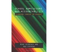 School Admissions and Accountability: Planning, Choice or Chance? - [Livre en VO] Mike Feintuck, Roz Stevens (Auteur)