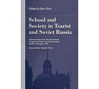 School And Society In Tsarist And Soviet Russia