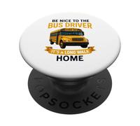 School Be Nice to The Bus Driver It's A Long Walk Home PopSockets PopGrip Adhésif