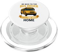 School Be Nice to The Bus Driver It's A Long Walk Home PopSockets PopGrip pour MagSafe