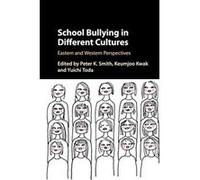 School Bullying in Different Cultures: Eastern and Western Perspectives - [Version Originale] Inconnu (Auteur)