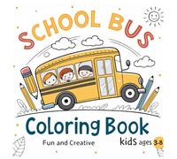 School Bus Coloring Book for Kids Ages 3-8: Big Bold Designs for Tiny Hands, 40 Coloring Pages
