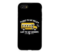 School Bus Driver First to Say Hello Last to Say Goodbye Coque pour iPhone SE (2020) / 7/8