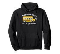 School Bus Driver First to Say Hello Last to Say Goodbye Sweat à Capuche